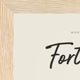Fortitude Word of Intention Framed print 13x18 cm / 5x7″ Wood frame Linen paper corner detail
