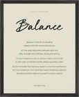 Balance Word of Intention Framed print 40x50 cm / 16x20″ Black frame Linen paper