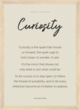 Curiosity Word of Intention Framed print 21x29.7 cm / 8x12" Wood frame Linen paper