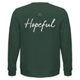 Hopeful - "A Dreamer's Strength" Sweatshirt Bottle Green 2
