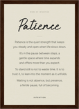 Patience Word of Intention Framed print 21x29.7 cm / 8x12" Dark wood frame Linen paper