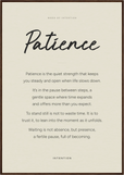 Patience Word of Intention Framed print 70x100 cm / 28x40″ Dark wood frame Linen paper