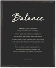 Balance Word of Intention Framed print 40x50 cm / 16x20″ Black frame Carbon paper