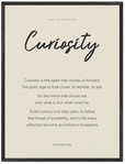 Curiosity Word of Intention Framed print 60x80 cm / 24x32″ Black frame Linen paper