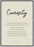 Curiosity Word of Intention Framed print 50x70 cm / 20x28″ Black frame Linen paper