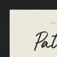 Patience Word of Intention Framed print 13x18 cm / 5x7″ Black frame Linen paper corner detail