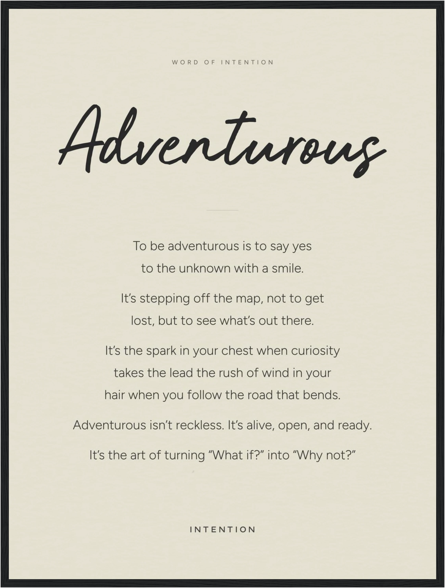 Adventurous Word of Intention Framed print 60x80 cm / 24x32″ Black frame Linen paper