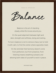 Balance Word of Intention Framed print 30x40 cm / 12x16″ Dark wood frame Linen paper
