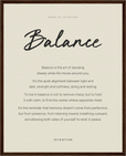 Balance Word of Intention Framed print 40x50 cm / 16x20″ Dark wood frame Linen paper