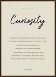 Curiosity Word of Intention Framed print 50x70 cm / 20x28″ Dark wood frame Linen paper