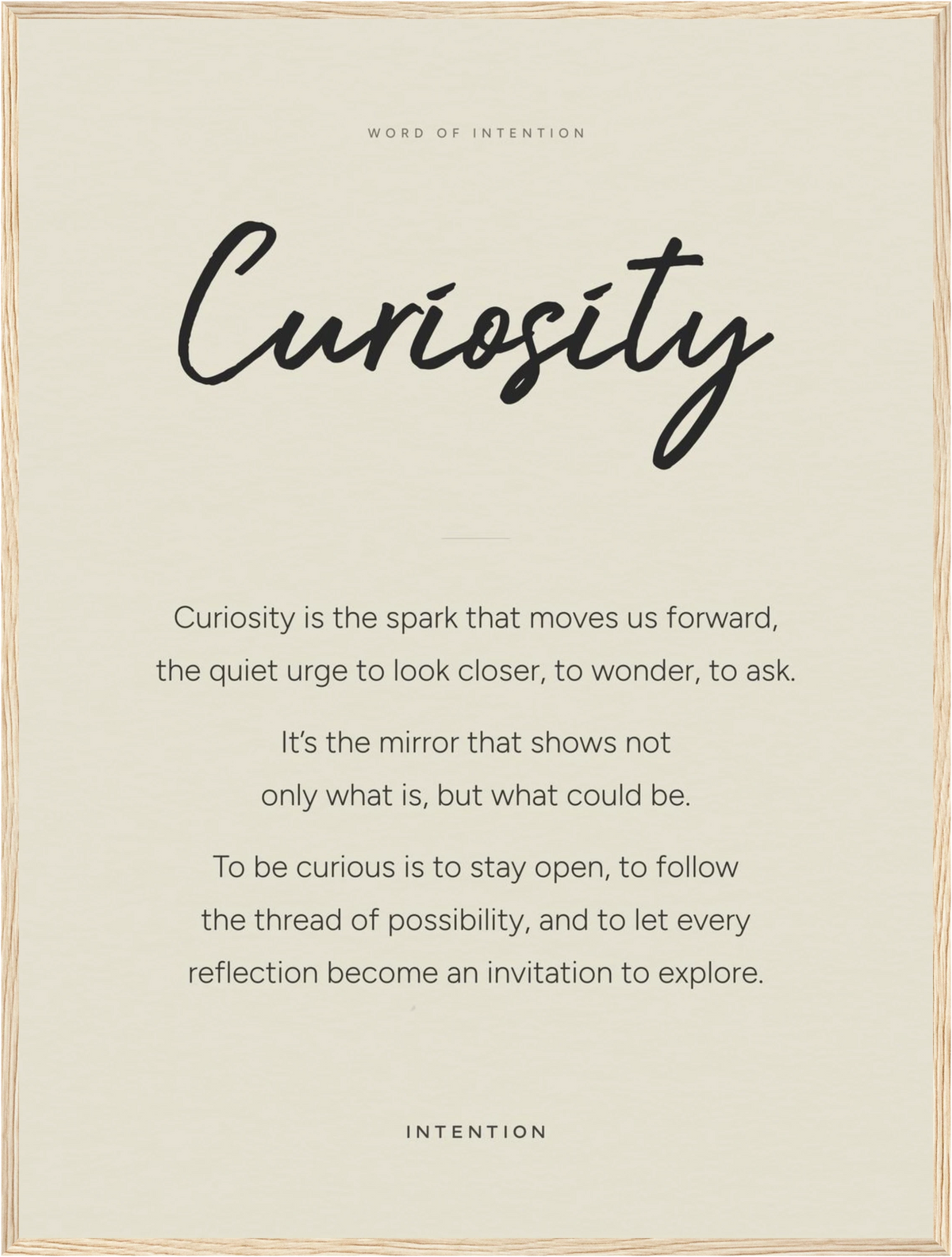 Curiosity Word of Intention Framed print 60x80 cm / 24x32″ Wood frame Linen paper