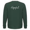 Hopeful - "A Dreamer's Strength" Sweatshirt Bottle Green 2