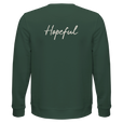 Hopeful - "A Dreamer's Strength" Sweatshirt Bottle Green 2