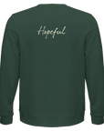 Hopeful - "A Dreamer's Strength" Sweatshirt Bottle Green XS 11