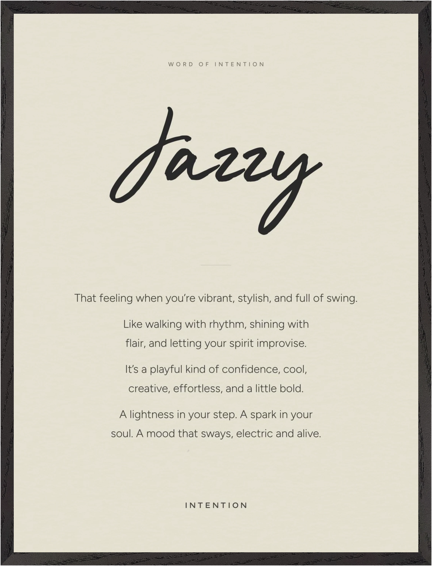 Jazzy Word of Intention Framed print 60x80 cm / 24x32″ Black frame Linen paper