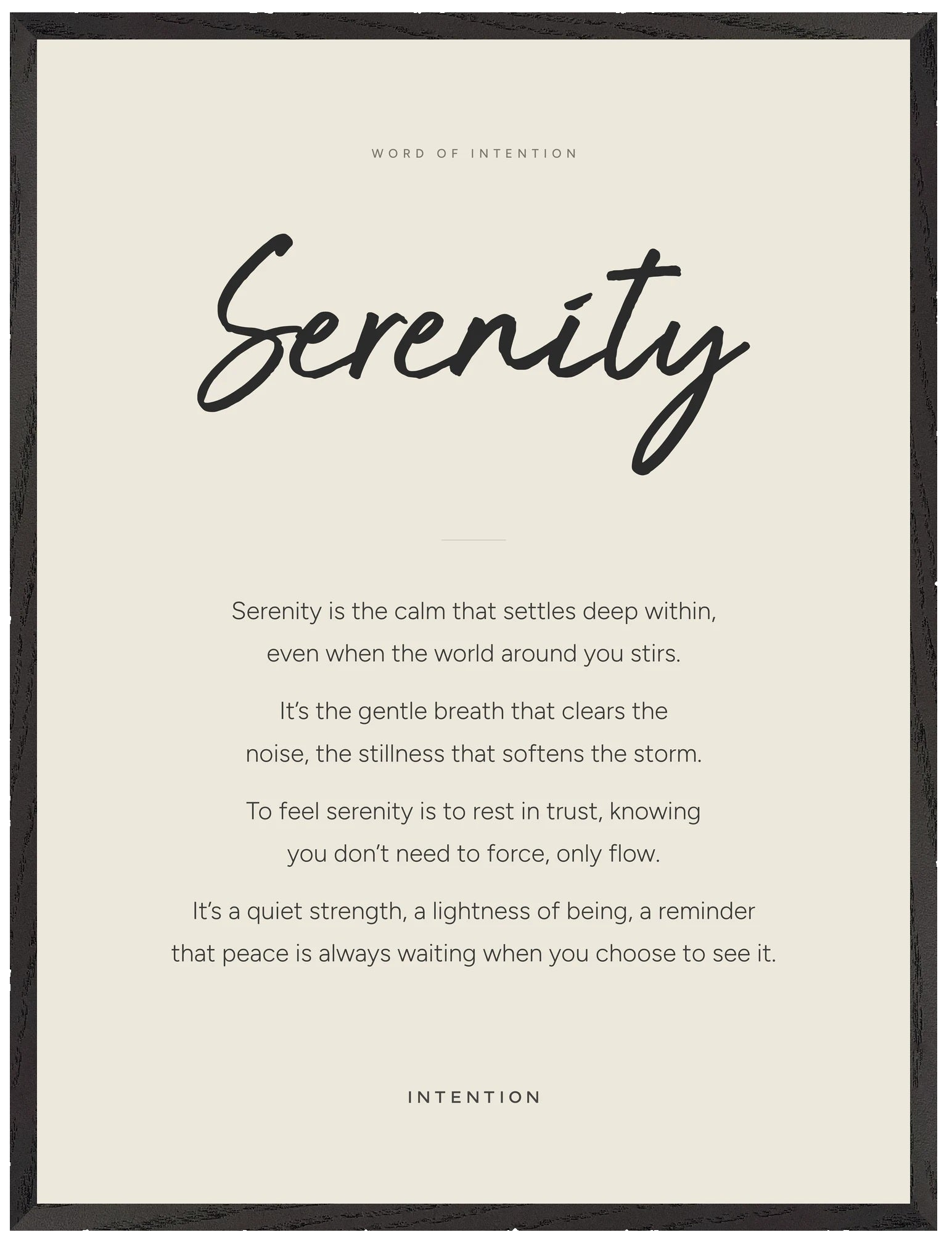 Serenity Word of Intention Framed print 60x80 cm / 24x32″ Black frame Linen paper
