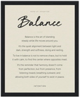 Balance Word of Intention Framed print 40x50 cm / 16x20″ Black frame Linen paper